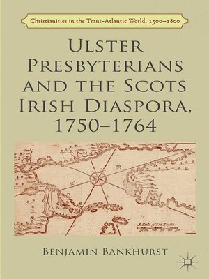 cover image of Ulster Presbyterians and the Scots Irish Diaspora, 1750-1764